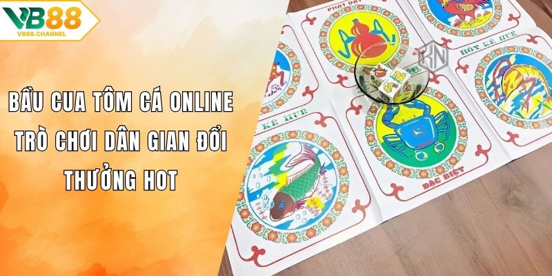 Bầu cua tôm cá online