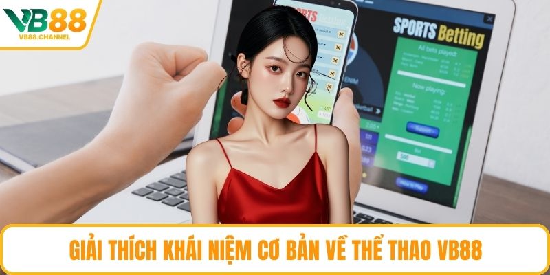 Giải thích khái niệm cơ bản về thể thao VB88