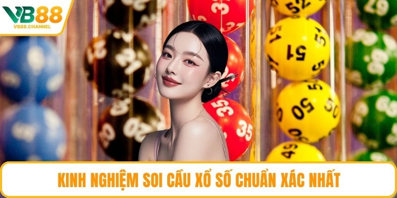 Kinh nghiệm soi cầu xổ số chuẩn xác nhất